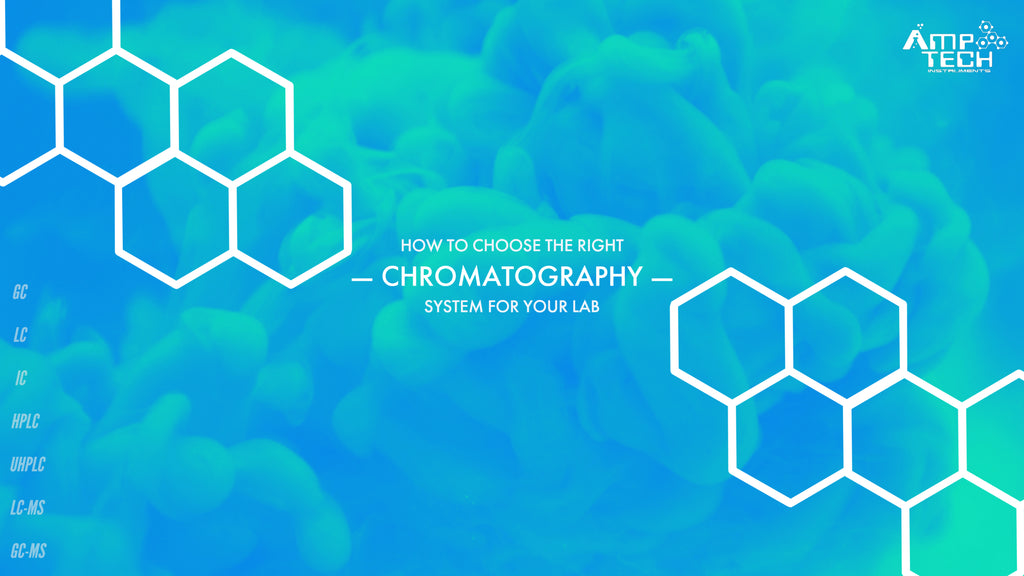 How to Choose the Right Chromatography System for Your Lab