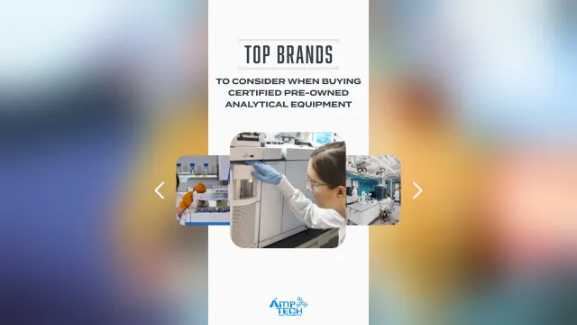 The Top Brands to Consider When Buying Certified Pre-Owned Analytical Equipment